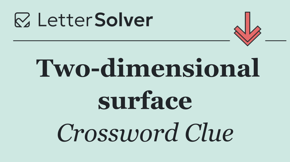 Two dimensional surface