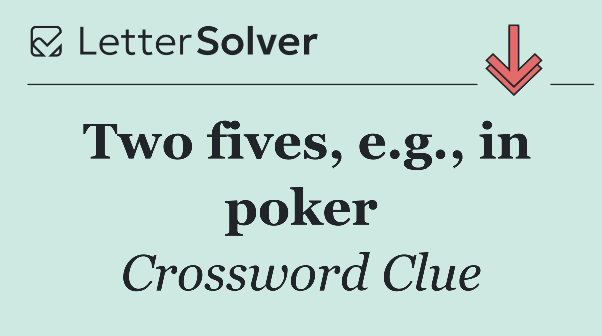 Two fives, e.g., in poker