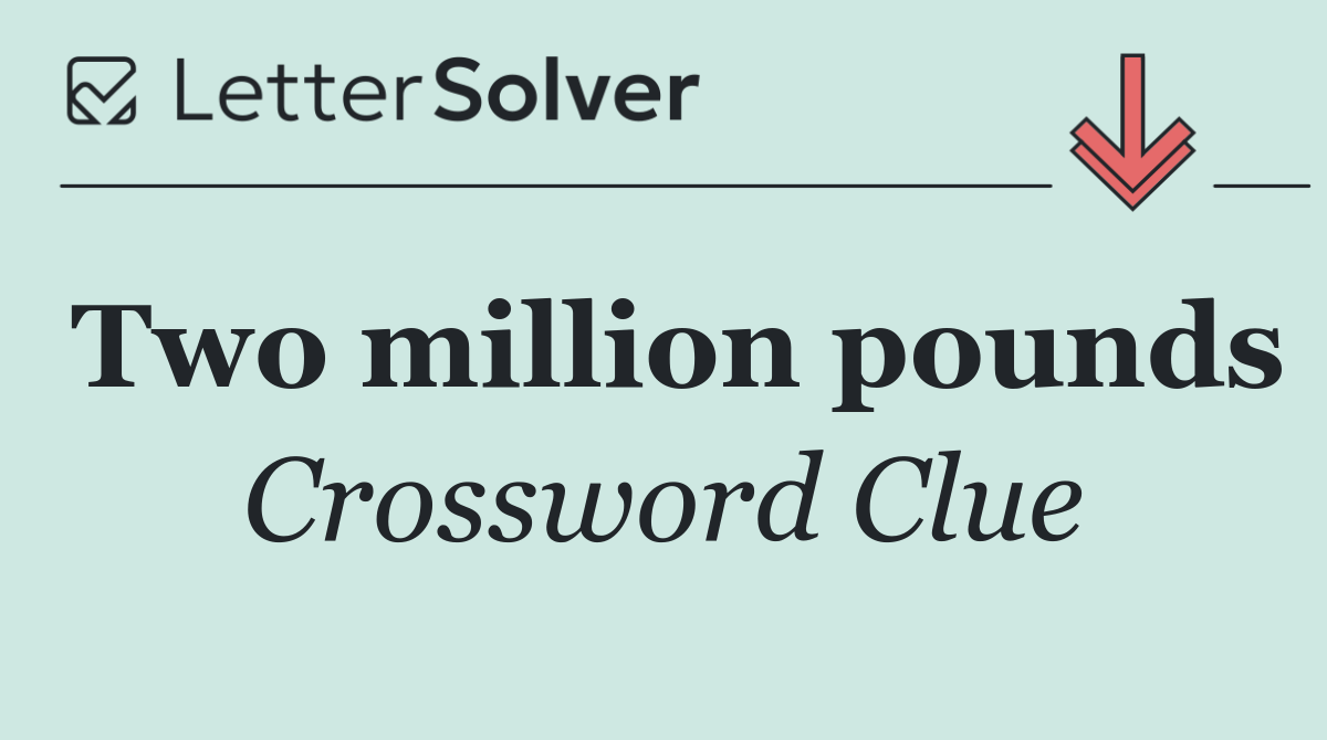 Two million pounds