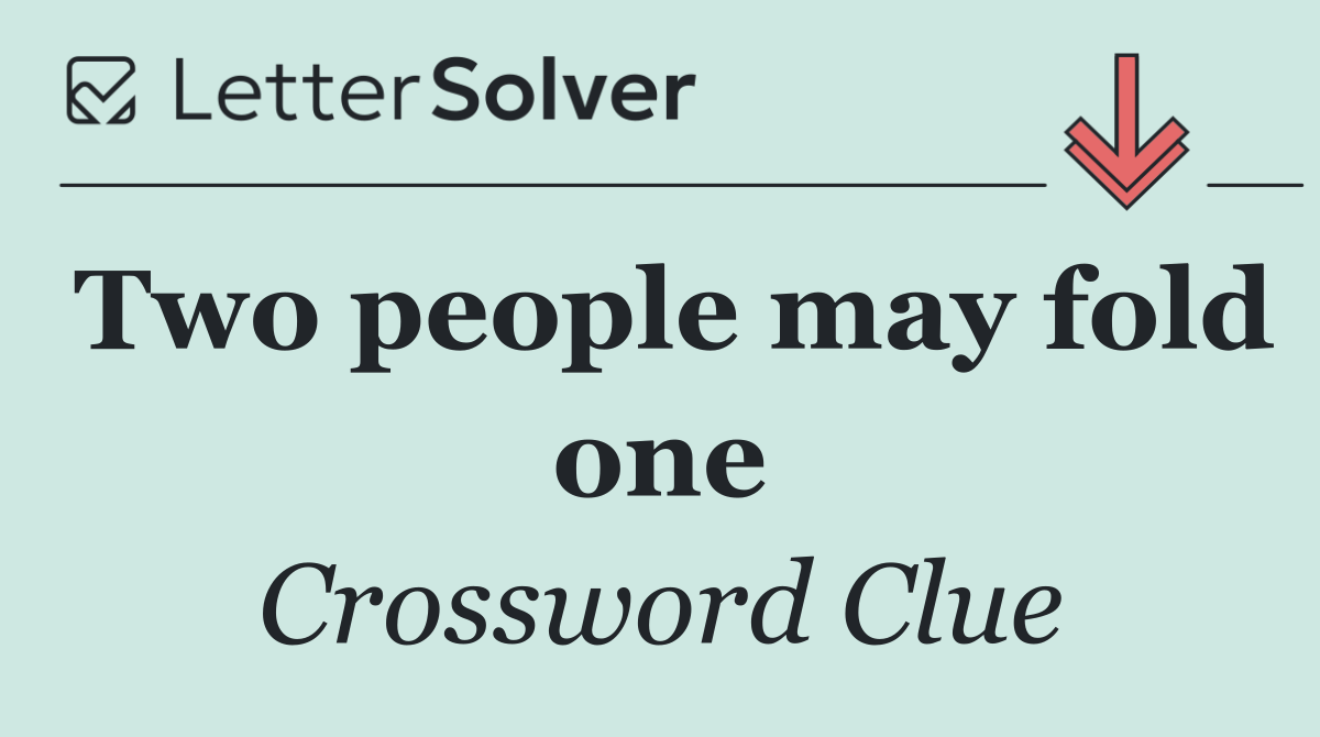 Two people may fold one