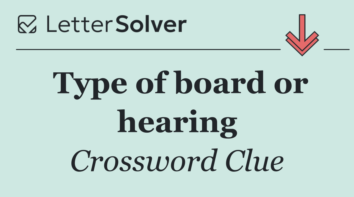 Type of board or hearing