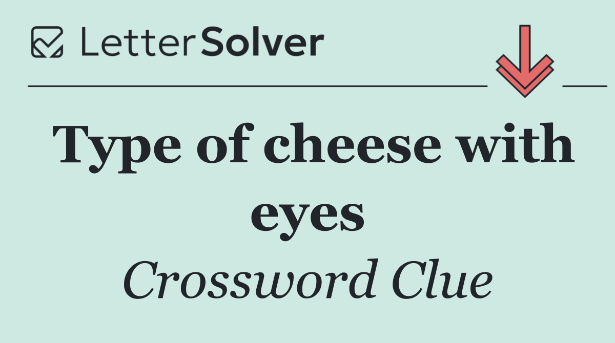 Type of cheese with eyes