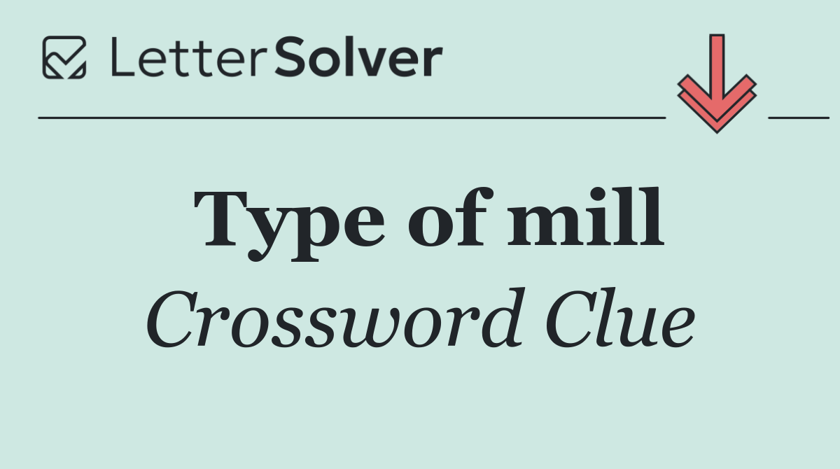 Type of mill