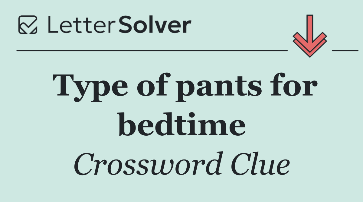 Type of pants for bedtime