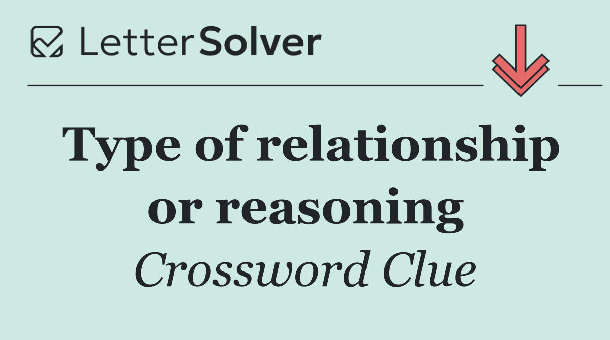 Type of relationship or reasoning