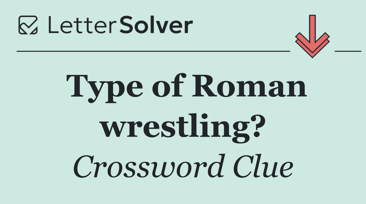 Type of Roman wrestling?