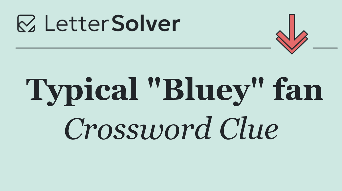 Typical "Bluey" fan