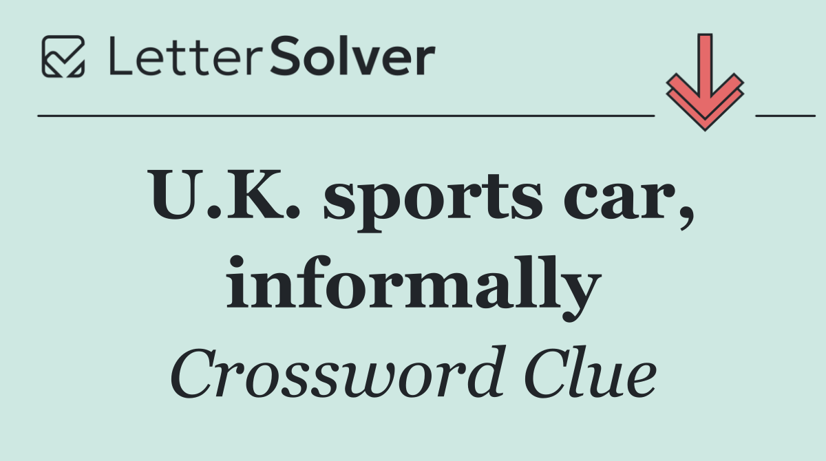 U.K. sports car, informally