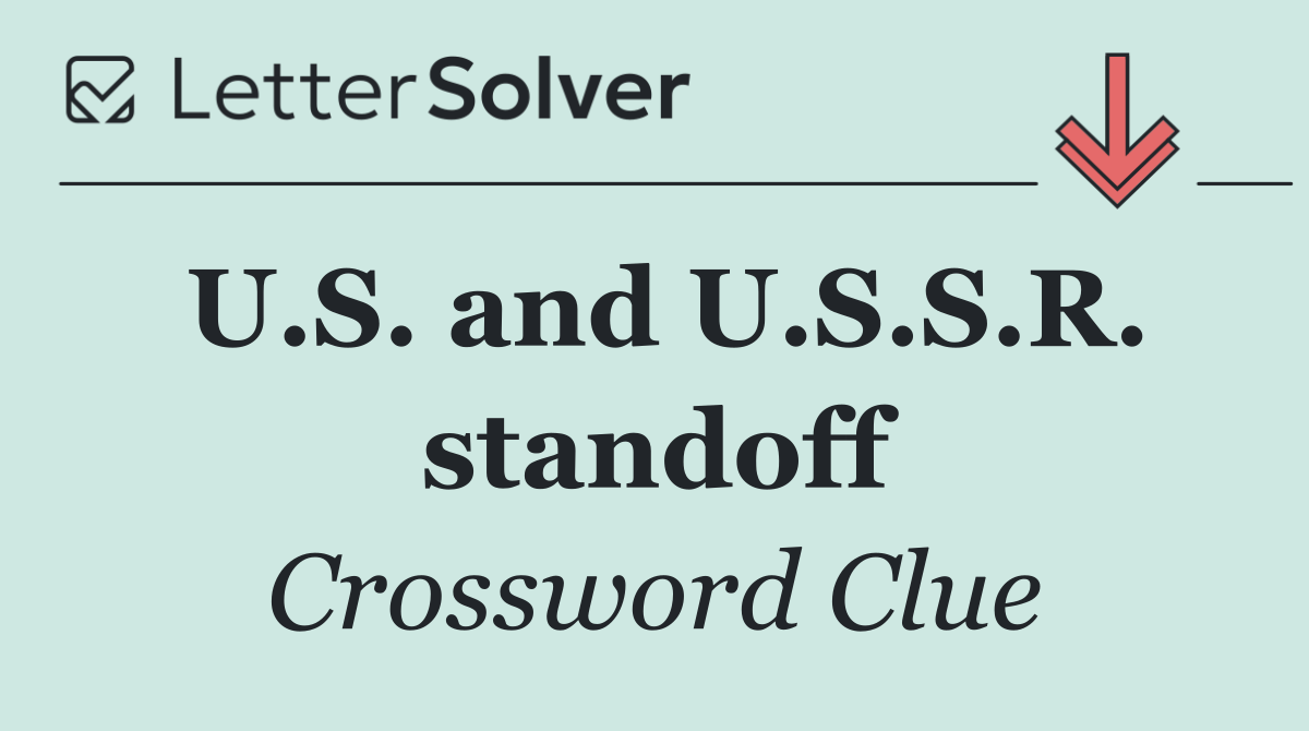 U.S. and U.S.S.R. standoff