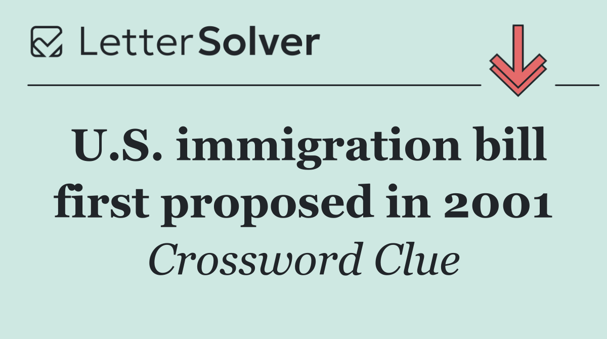 U.S. immigration bill first proposed in 2001