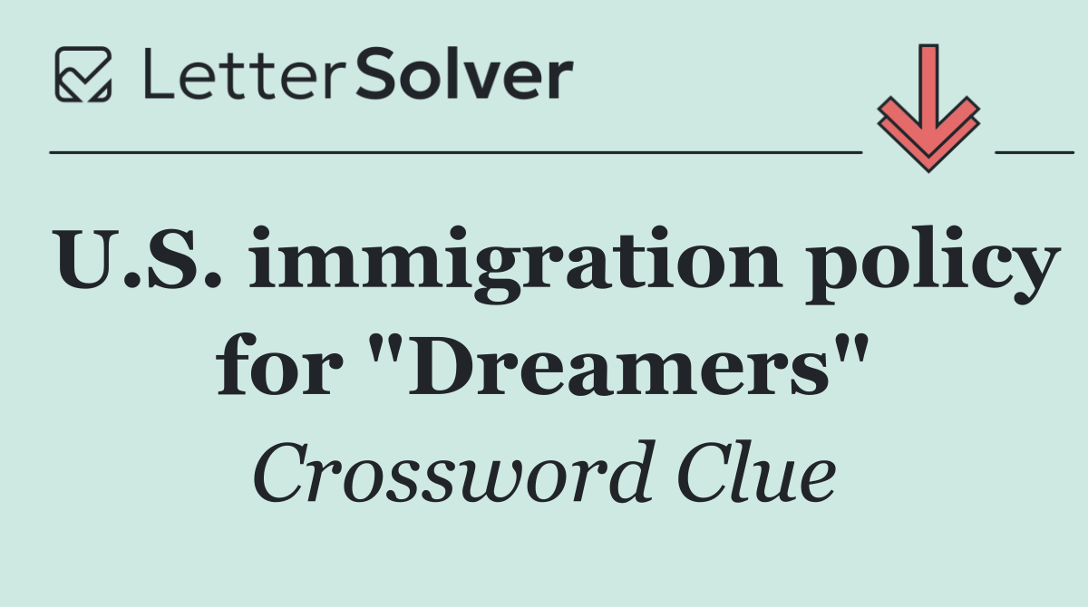 U.S. immigration policy for "Dreamers"