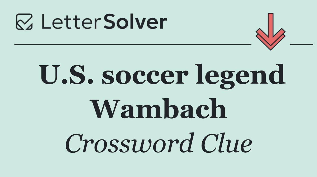 U.S. soccer legend Wambach