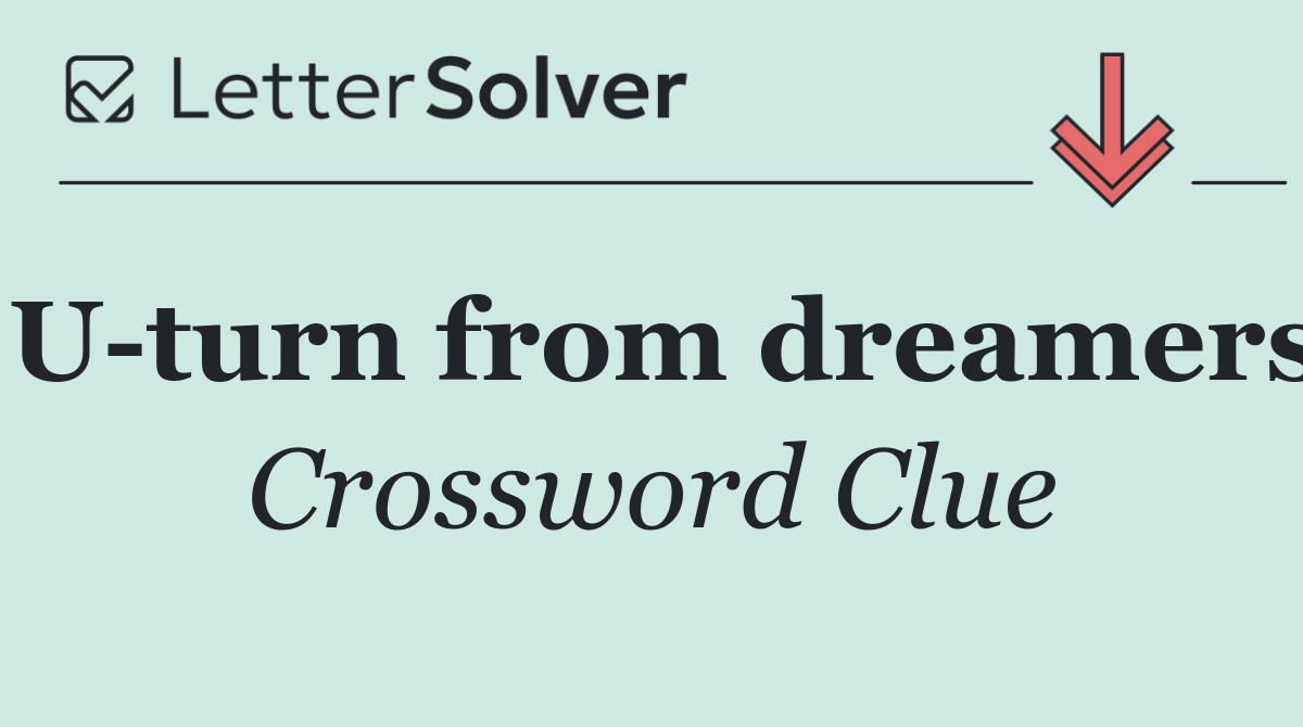 U turn from dreamers