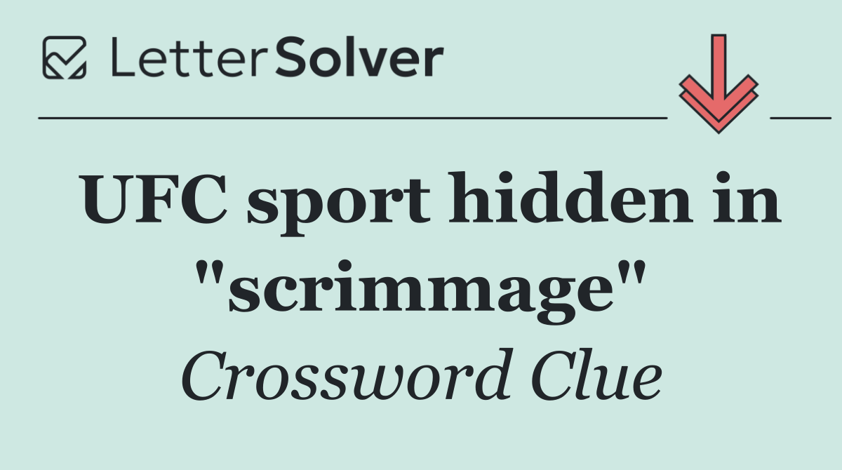 UFC sport hidden in "scrimmage"