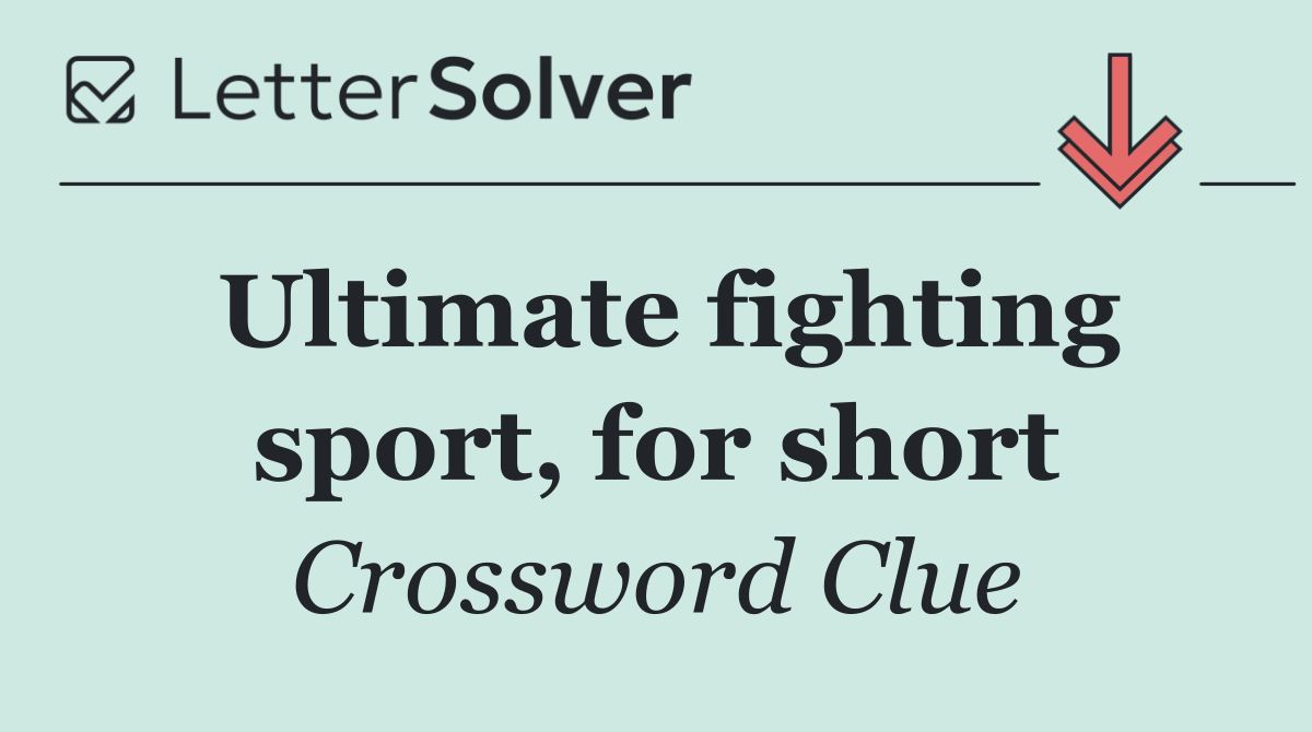 Ultimate fighting sport, for short