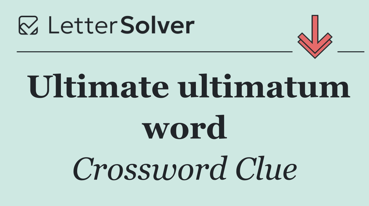 Ultimate ultimatum word