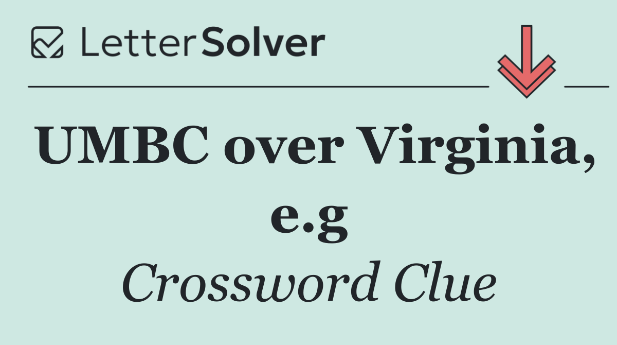 UMBC over Virginia, e.g