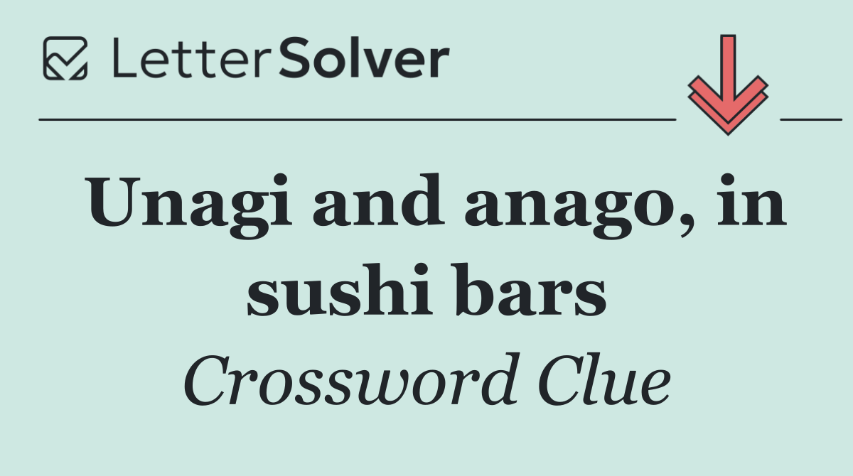 Unagi and anago, in sushi bars