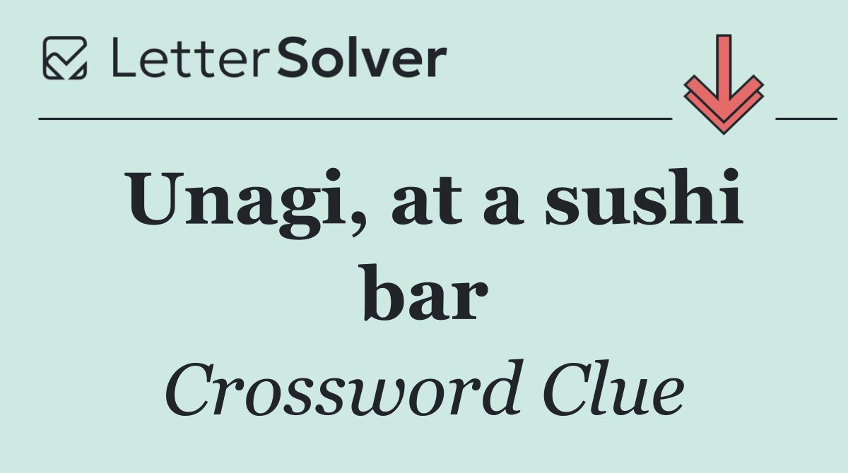 Unagi, at a sushi bar