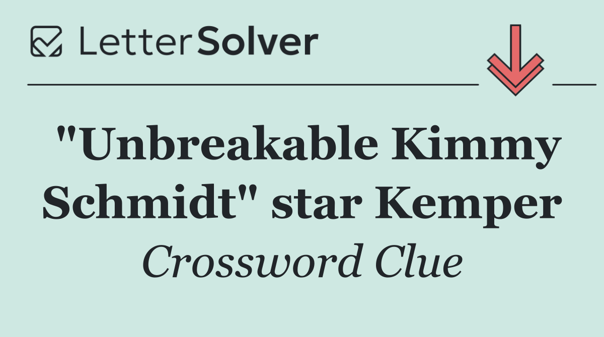 "Unbreakable Kimmy Schmidt" star Kemper