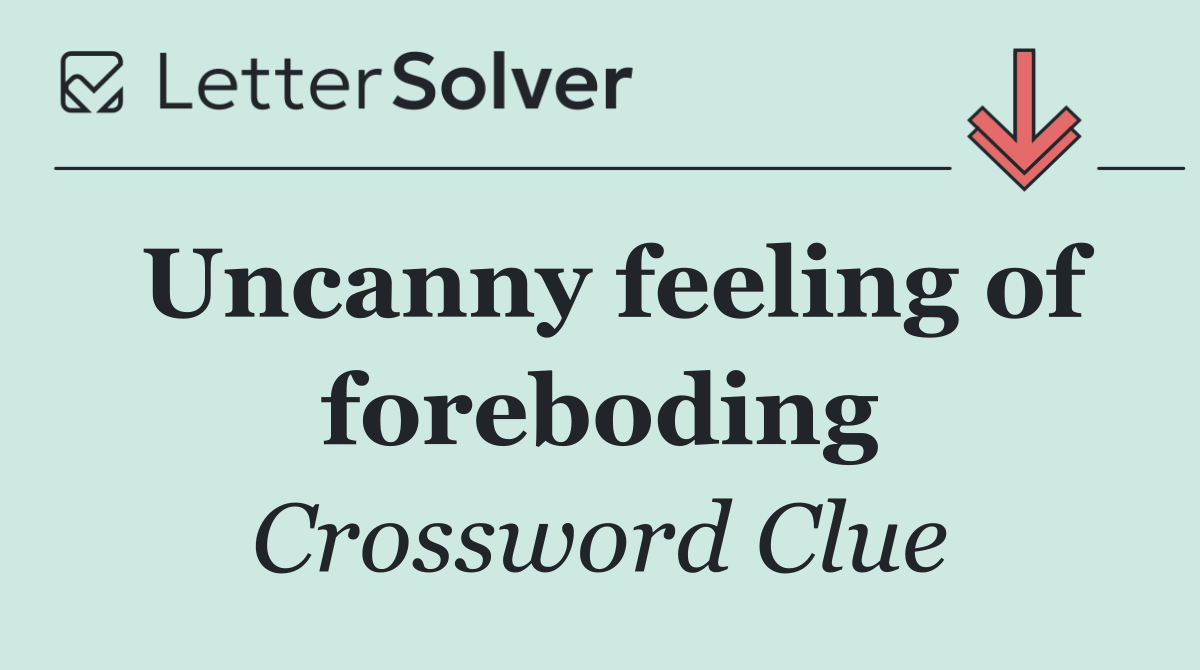 Uncanny feeling of foreboding