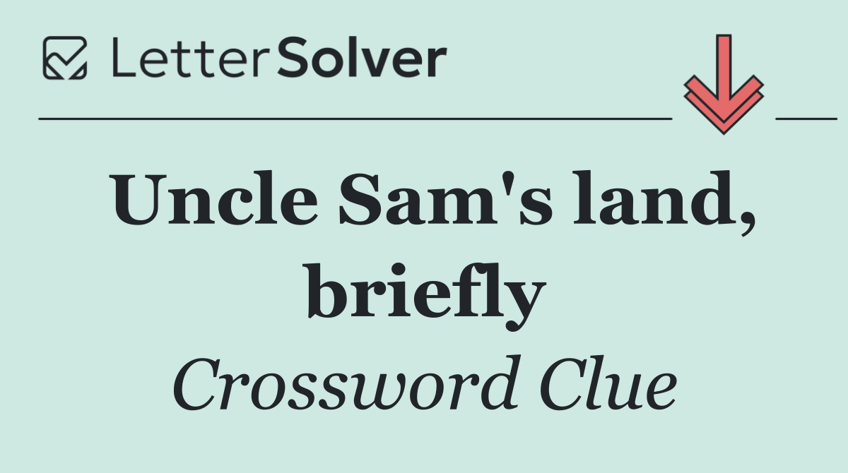 Uncle Sam's land, briefly