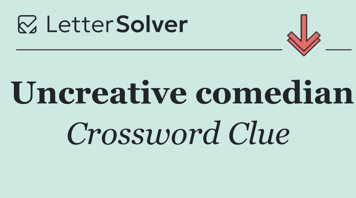 Uncreative comedian