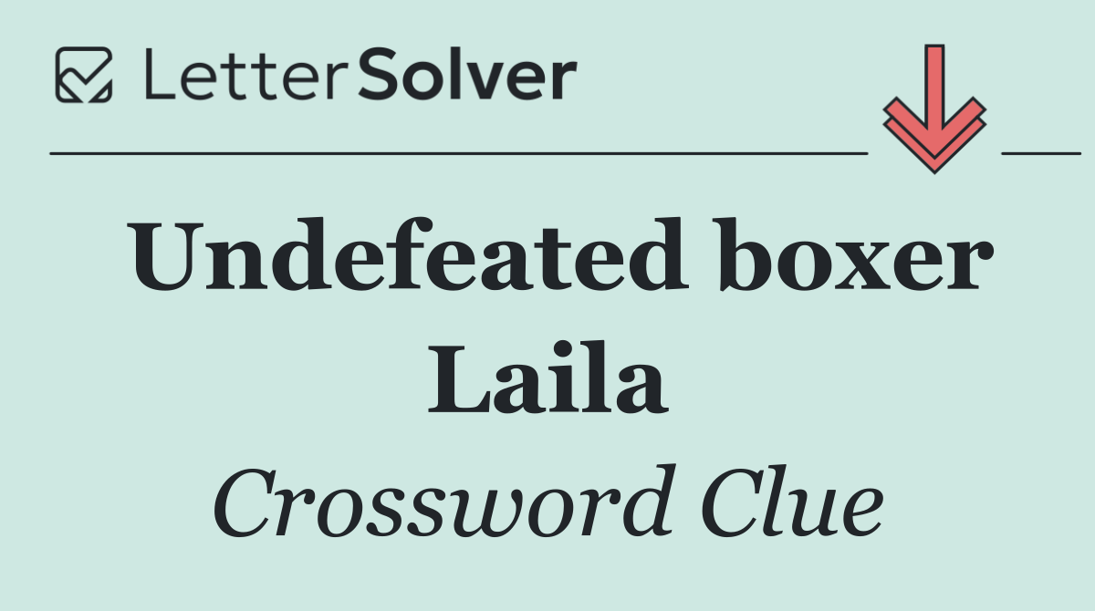 Undefeated boxer Laila