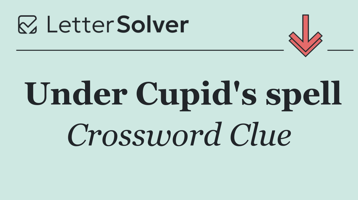 Under Cupid's spell