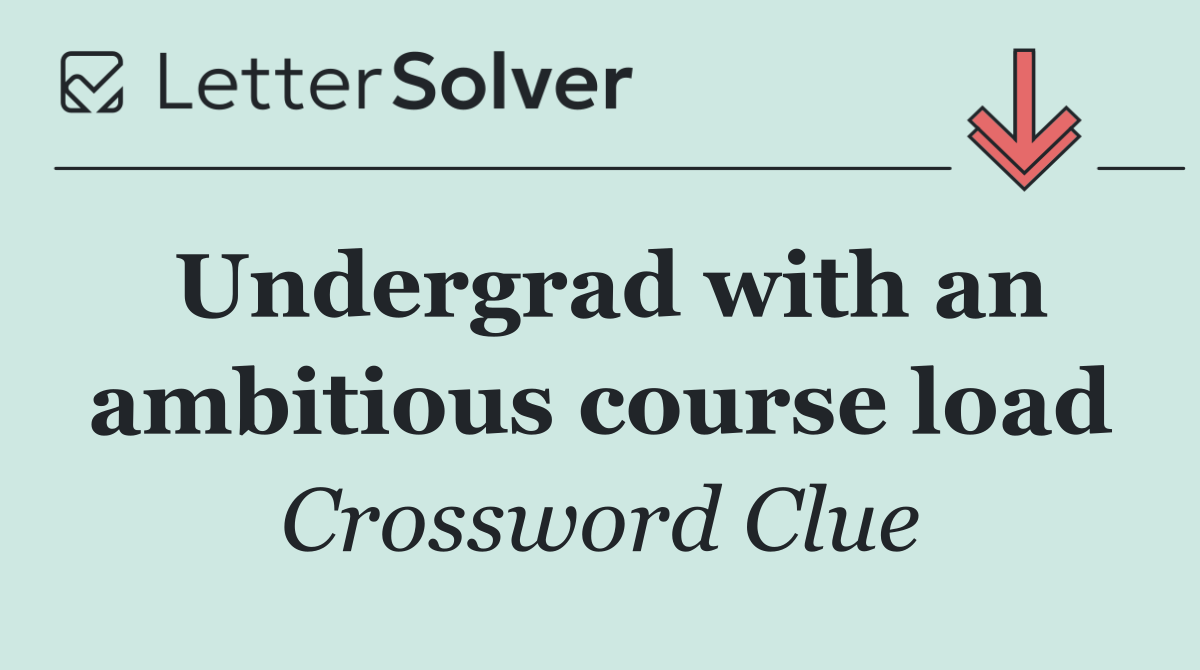 Undergrad with an ambitious course load