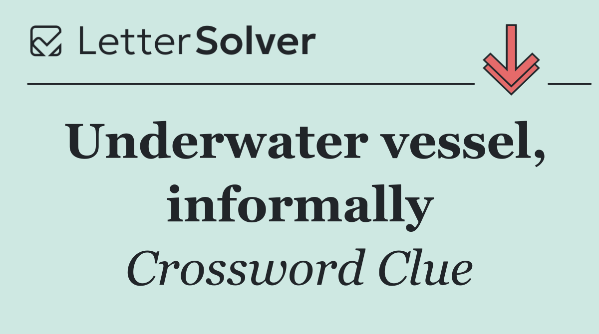 Underwater vessel, informally