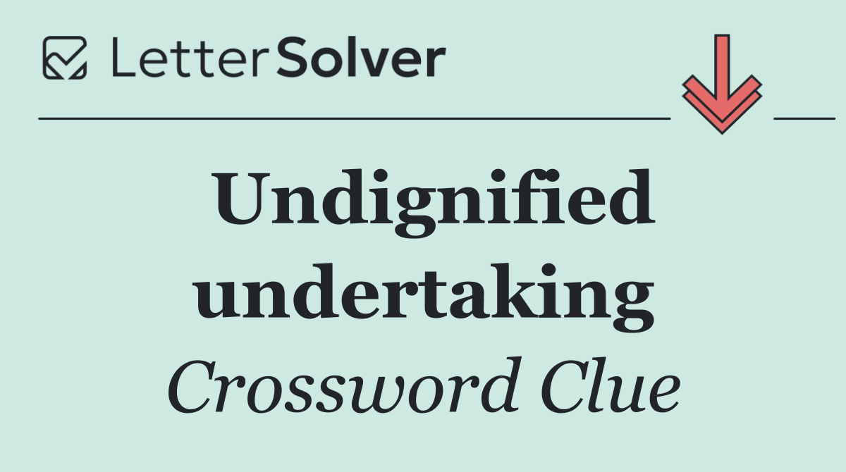 Undignified undertaking