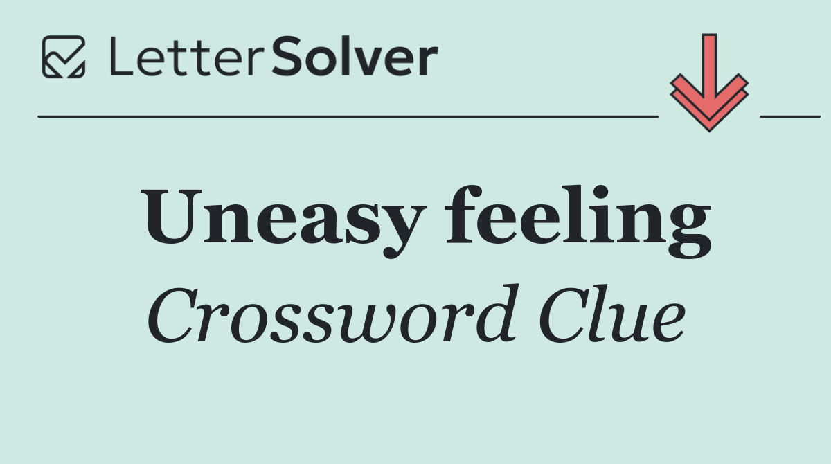 Uneasy feeling