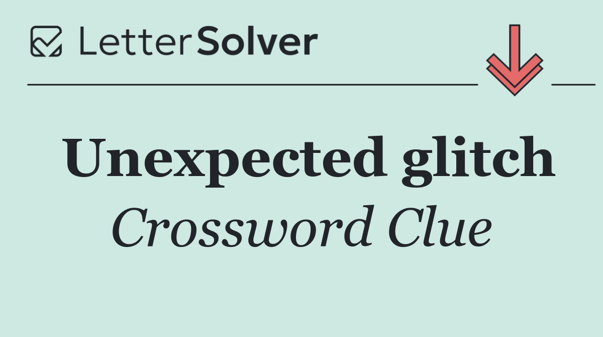 Unexpected glitch