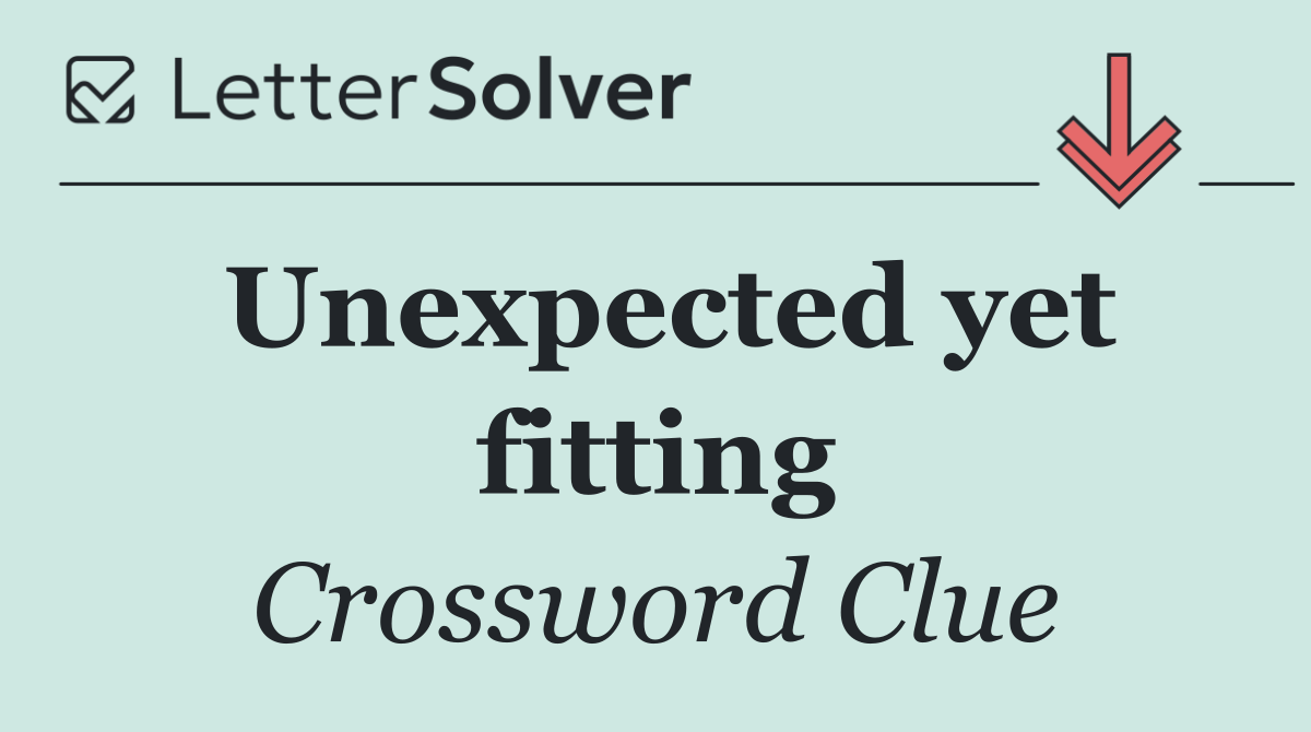 Unexpected yet fitting
