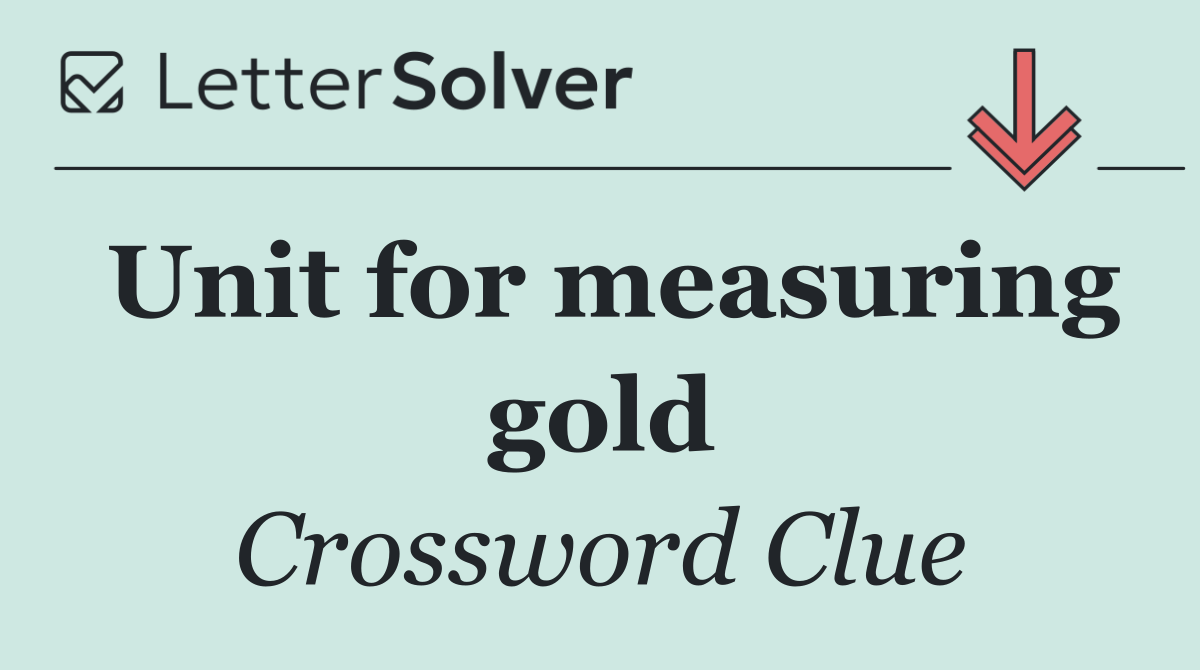 Unit for measuring gold