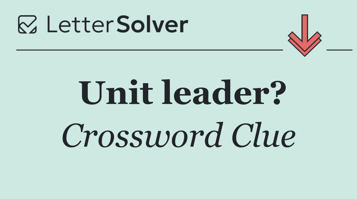 Unit leader?