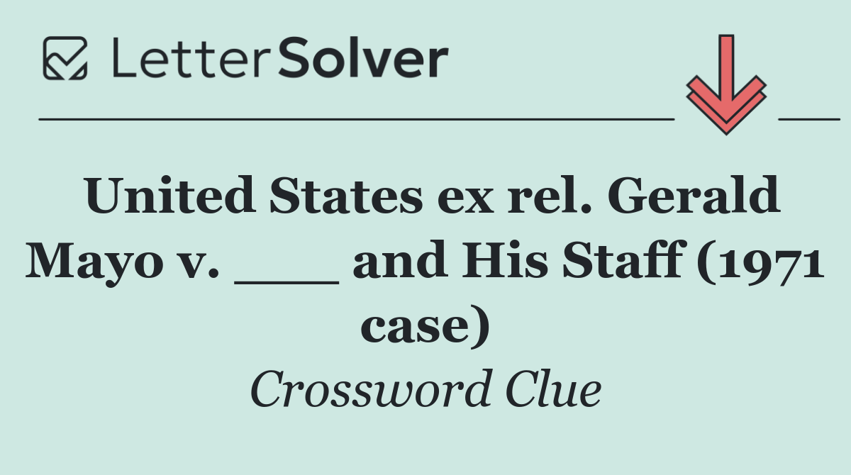 United States ex rel. Gerald Mayo v. ___ and His Staff (1971 case)