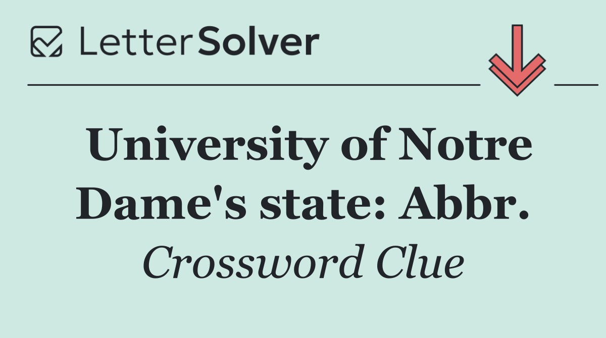 University of Notre Dame's state: Abbr.