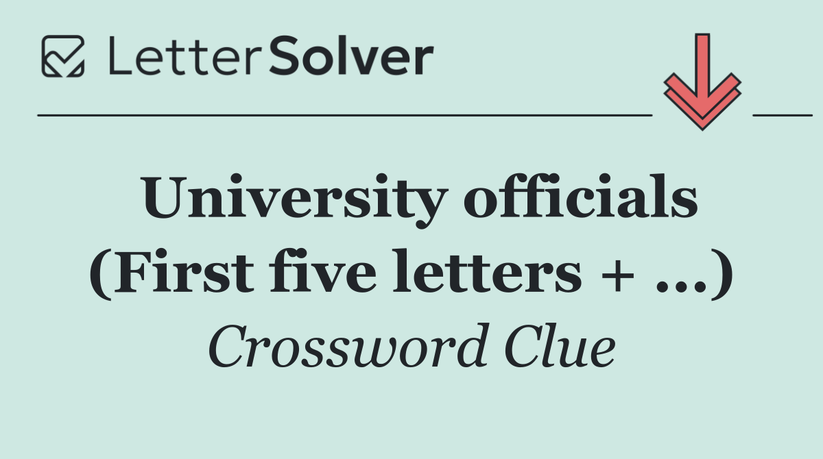 University officials (First five letters + ...)