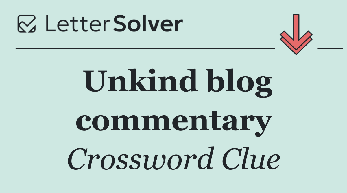 Unkind blog commentary