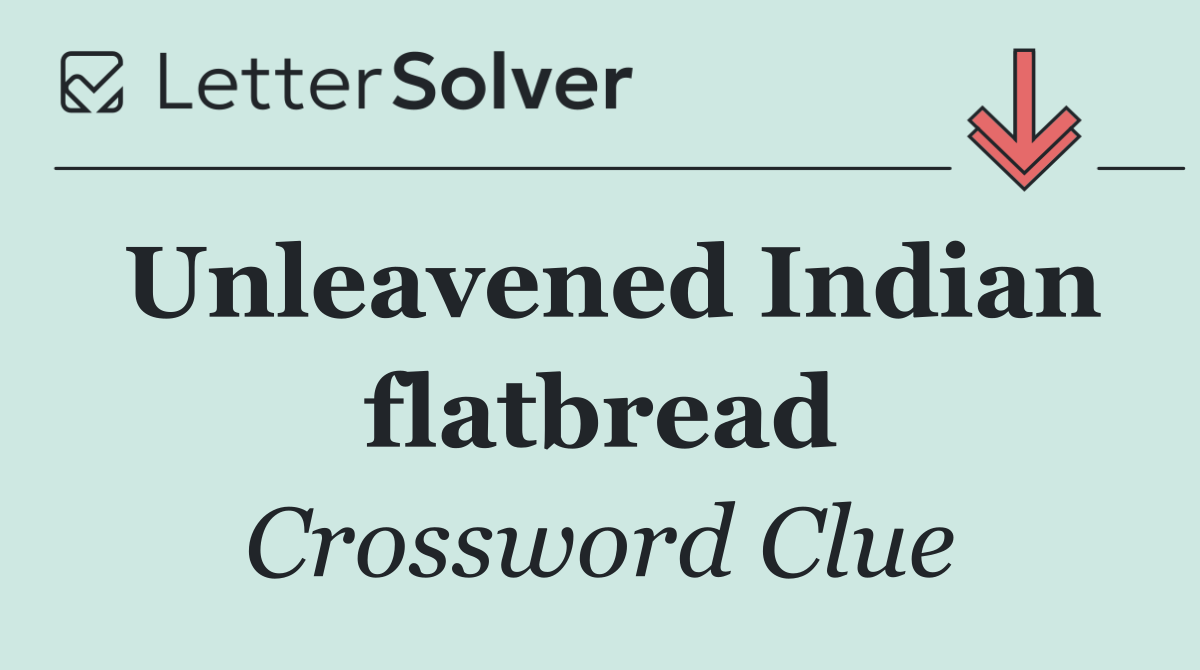 Unleavened Indian flatbread