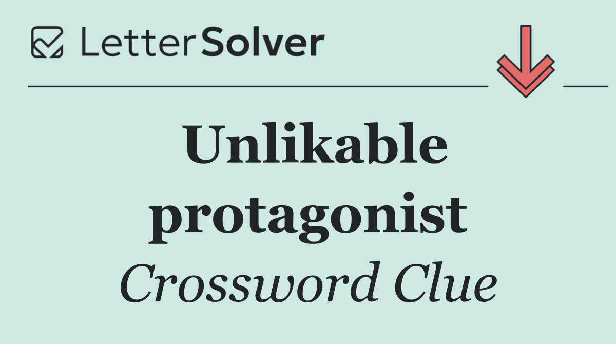 Unlikable protagonist