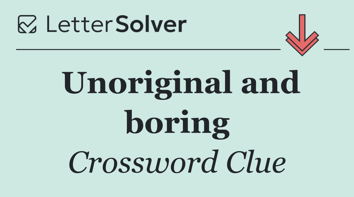 Unoriginal and boring