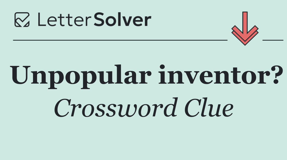 Unpopular inventor?