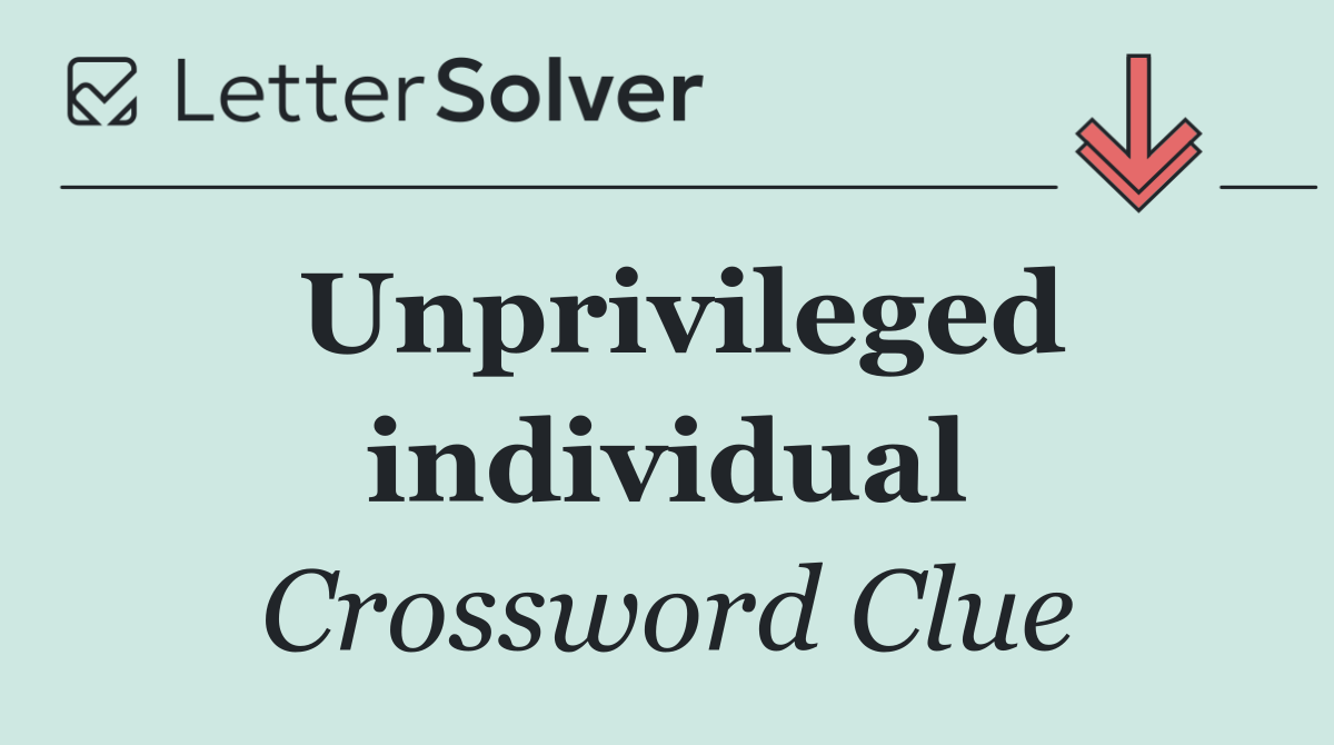 Unprivileged individual