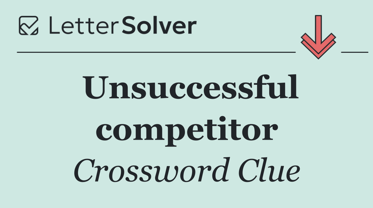Unsuccessful competitor