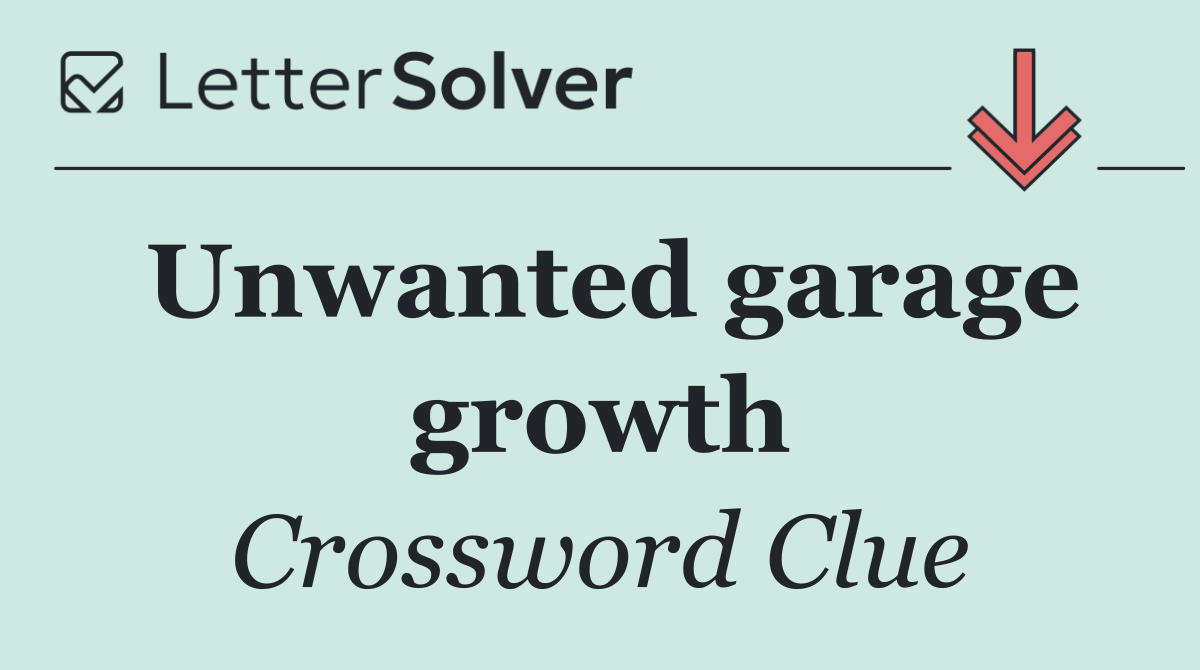 Unwanted garage growth