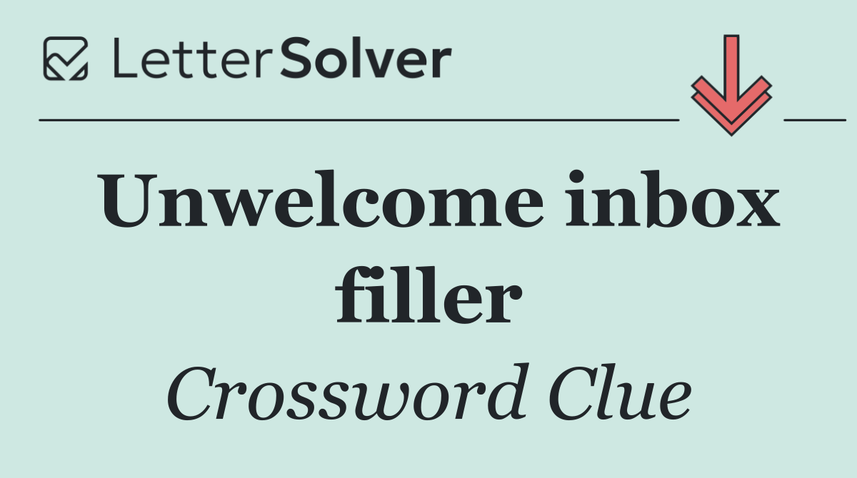 Unwelcome inbox filler