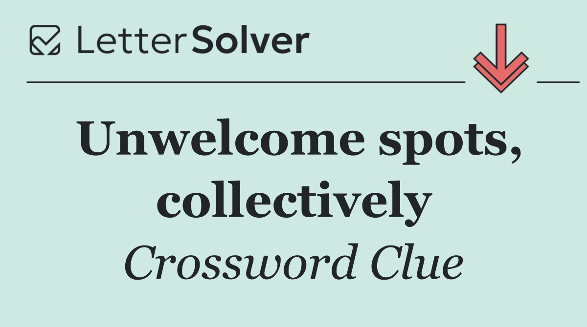 Unwelcome spots, collectively